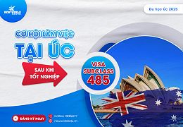 Du học Úc 2025 - Cơ hội làm việc tại Úc sau khi tốt nghiệp với Visa Subclass 485